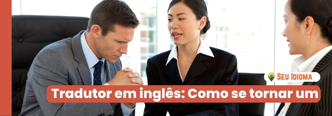 Como ser tradutor profissional: dicas para começar e crescer na área