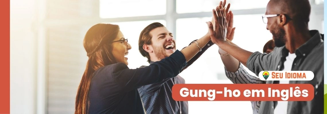 Expressão Gung-ho em inglês